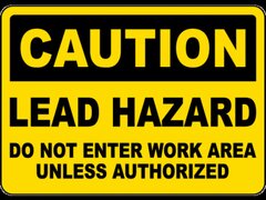 Caution Lead Hazard Do Not Enter Sign